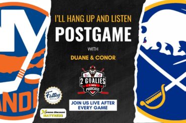 I'll Hang Up & Listen- ALL HAIL THE LYON KING! SABRES BEAT ISLES 5-0