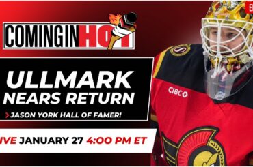 Ullmark Nears Return | Yorkie Hall of Fame - Coming in Hot LIVE - January 27th