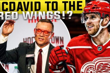Connor McDavid to the Detroit Red Wings?!
