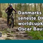 Danmarks seneste DH worldcupkører: Oscar Bausager