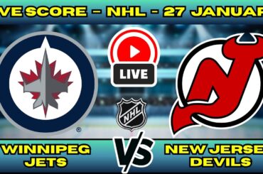🔴 LIVE: Winnipeg Jets at New Jersey Devils | NHL Scoreboard | Jan 27 | Hughes Brothers vs Jets