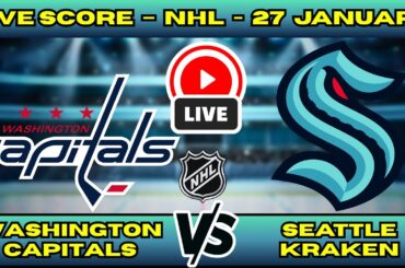 🔴 LIVE: Washington Capitals at Seattle Kraken | NHL Scoreboard | Jan 27 | Ovi Visits The Deep