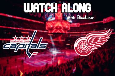 Washington Capitals vs Detroit Red Wings | Live Commentary!