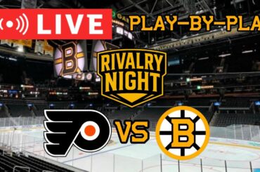 LIVE: Philadelphia Flyers VS Boston Bruins RIVALRY NIGHT Commentary/Scoreboard! #nhlbruins
