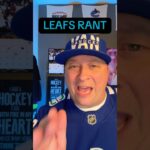 Toronto Maple Leafs RANT  #canucks #tml #leafs