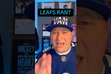 Toronto Maple Leafs RANT  #canucks #tml #leafs