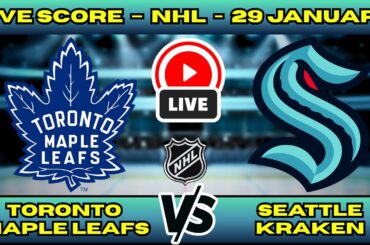🔴 LIVE: Maple Leafs at Seattle Kraken | NHL Scoreboard | Jan 29 | East vs West Showdown