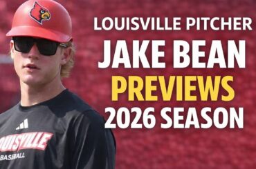 Louisville pitcher Jake Bean discusses upcoming 2026 season