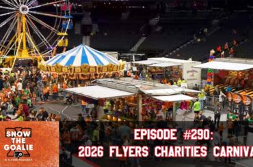 2026 Flyers Charities Carnival - Snow The Goalie Ep. 290