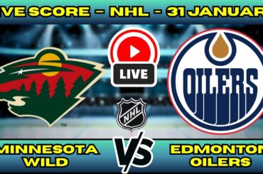 🔴 LIVE: Minnesota Wild at Edmonton Oilers | NHL Scoreboard | Jan 31 | McDavid vs Kaprizov Clash
