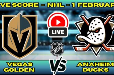 🔴 LIVE: Vegas Golden Knights at Anaheim Ducks | NHL Scoreboard | Feb 1 | Pacific Division Duel