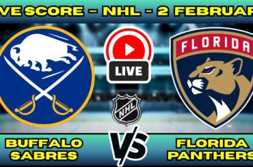 🔴 LIVE: Buffalo Sabres at Florida Panthers | NHL Scoreboard | Feb 2 | Atlantic Division Battle