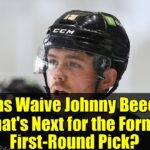 Bruins Waive Johnny Beecher: What's Next for the Former First-Round Pick?