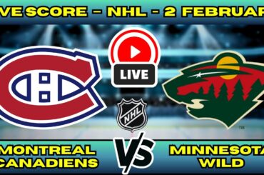🔴 LIVE: Minnesota Wild at Montreal Canadiens | NHL Scoreboard | Feb 2 | Habs Host Wild at Bell