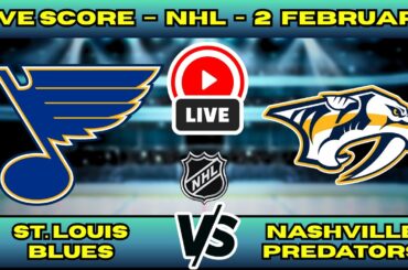 🔴 LIVE: Nashville Predators at St. Louis Blues | NHL Scoreboard | Feb 2 | Central Division Clash