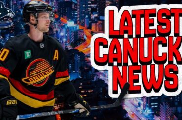 CANUCKS NEWS YOU MIGHT HAVE MISSED: LATEST ON Pettersson, Debrusk, Blueger + More!