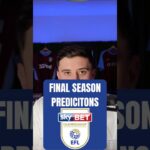 MY FINAL SEASON PREDICTIONS FOR THE CHAMPIONSHIP 🔥#westbrom #coventrycity #birminghamcity #hullcity