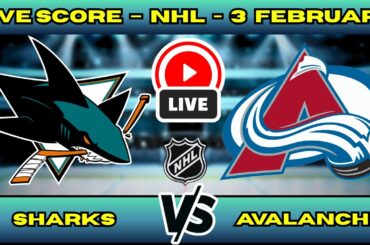 🔴 LIVE: San Jose Sharks at Colorado Avalanche | NHL 2026 Scoreboard | Feb 3 | MacKinnon vs Celebrini