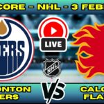 🔴 LIVE: Calgary Flames at Edmonton Oilers | NHL 2026 Scoreboard | Feb 3 | Battle of Alberta