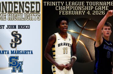 HS Basketball - St John Bosco vs Santa Margarita - Trinity League Championship - Condensed Game 4K