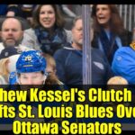 Matthew Kessel's Clutch Goal Lifts St. Louis Blues Over Ottawa Senators | NHL Highlights