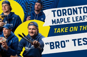Toronto Maple Leafs Take On The Bro Test