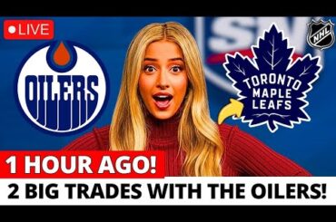 OILERS AND LEAFS MAKING A MAJOR TRADE INVOLVING 2 PLAYERS! WHO ARE THEY? MAPLE LEAFS NEWS