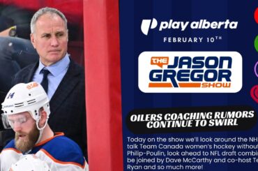 Oilers Coaching Rumors Continue to Swirl | Jason Gregor Show | February 10th, 2026