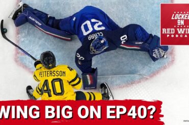 Detroit should NOT swing big on EP40 | Day 1 of men's Olympic hockey carried by goaltending