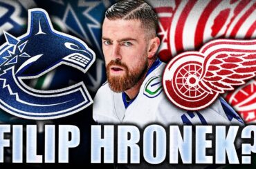 CANUCKS & RED WINGS TRADE? FILIP HRONEK BACK TO DETROIT? LET'S DISCUSS…
