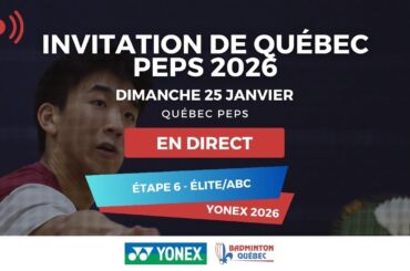 Diffusion en direct des finales A Élite - ABC 6 - Québec 2026 - Yonex