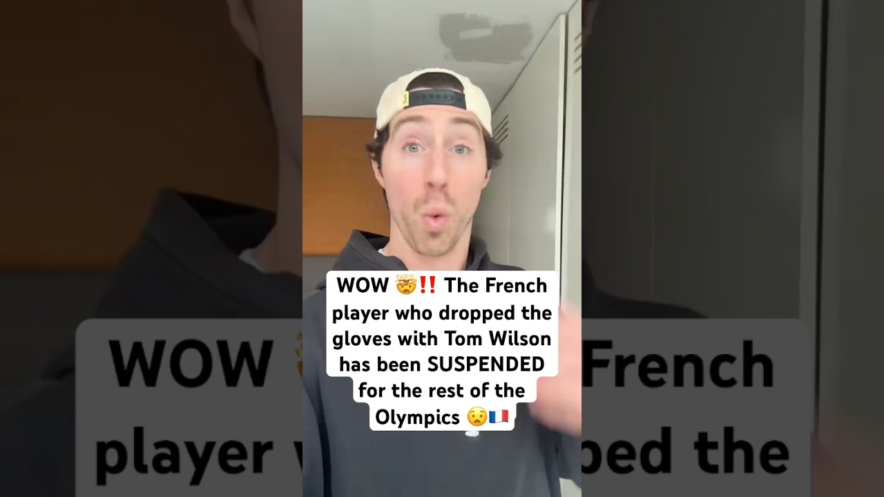 The French player who fought with Tom Wilson has been SUSPENDED for the rest of the Olympics 😧🇫🇷