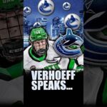 HUGE CANUCKS NEWS: KEATON VERHOEFF SPEAKS OUT ON GETTING DRAFTED BY VANCOUVER