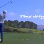 5 Things as a +5 Handicap Golfer I wish I knew sooner