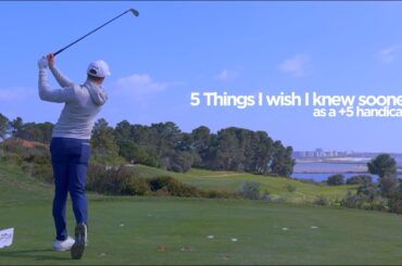 5 Things as a +5 Handicap Golfer I wish I knew sooner
