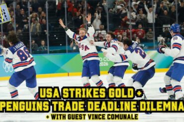 No Pucks Given Ep49a: Team USA Gold & Penguins Trade Deadline: What Happens Now?
