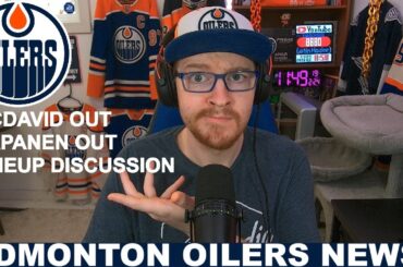 Edmonton Oilers News! | McDavid, Kapanen OUT vs Anaheim | Lineup Discussion