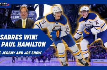 Sabres WIN with Great Tage Performance w/ Paul Hamilton | The Jeremy and Joe Show