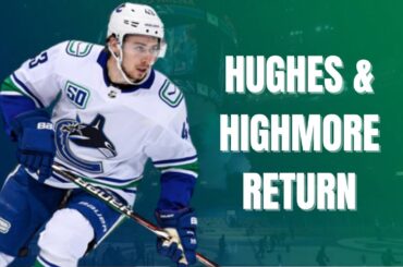 Quinn Hughes and Matthew Highmore return; Brock Boeser being shopped? | Canucks talk