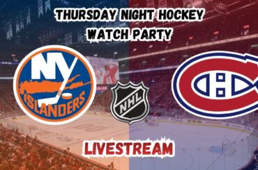 New York Islanders vs Montreal Canadiens | Thursday Night Hockey | WATCH PARTY