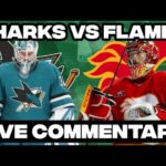 Calgary Flames Vs San Jose Sharks LIVE COMMENTARY! | 2025-26 NHL Season