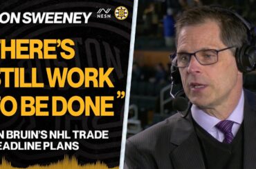 Don Sweeney Gives Update on Bruins' NHL Trade Deadline Plans, B's Outlook Rest of Season