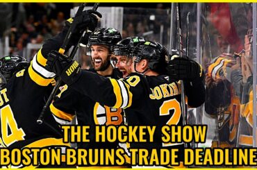 The Hockey Show: Boston Bruins Trade Deadline
