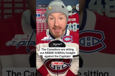 Habs SITTING OUT Arber Xhekaj against the Caps!