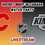 Calgary Flames vs Los Angeles Kings | Hockey Night in Canada | WATCH PARTY