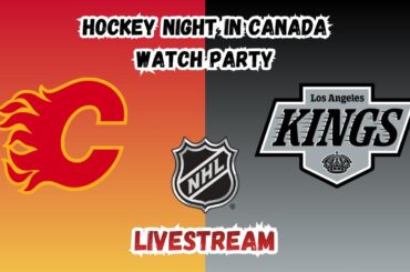 Calgary Flames vs Los Angeles Kings | Hockey Night in Canada | WATCH PARTY