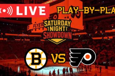 LIVE: Boston Bruins VS Philadelphia Flyers SATURDAY NIGHT SHOWDOWN Commentary/Scoreboard! #nhlbruins