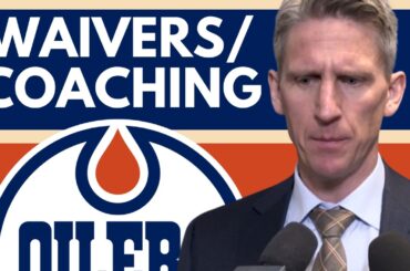 Edmonton Oilers News: Major Waivers Moves | Coaching | LTIR Situation