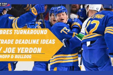 Joe Yerdon on The Sabres Turn Around This Season and Ideas at the Deadline| Schopp and Bulldog