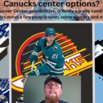 NHL Trade Rumours: Canucks Center options, Oilers moving Janmark/Emberson, Tampa trade + more news?